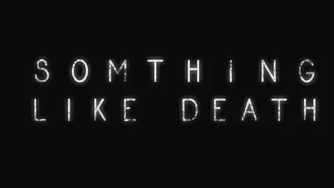 بازی ترسناک ایرانی SOMTHING LIKE DEATH در دست توسعه است